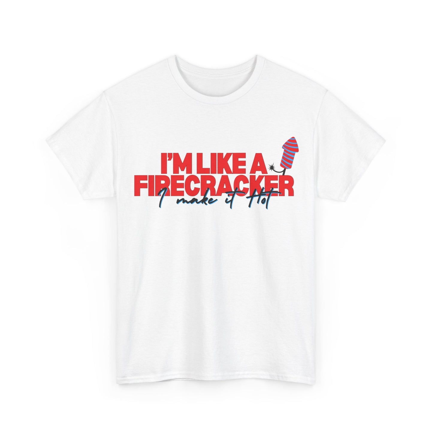 I Make It Hot - Unisex Heavy Cotton Tee